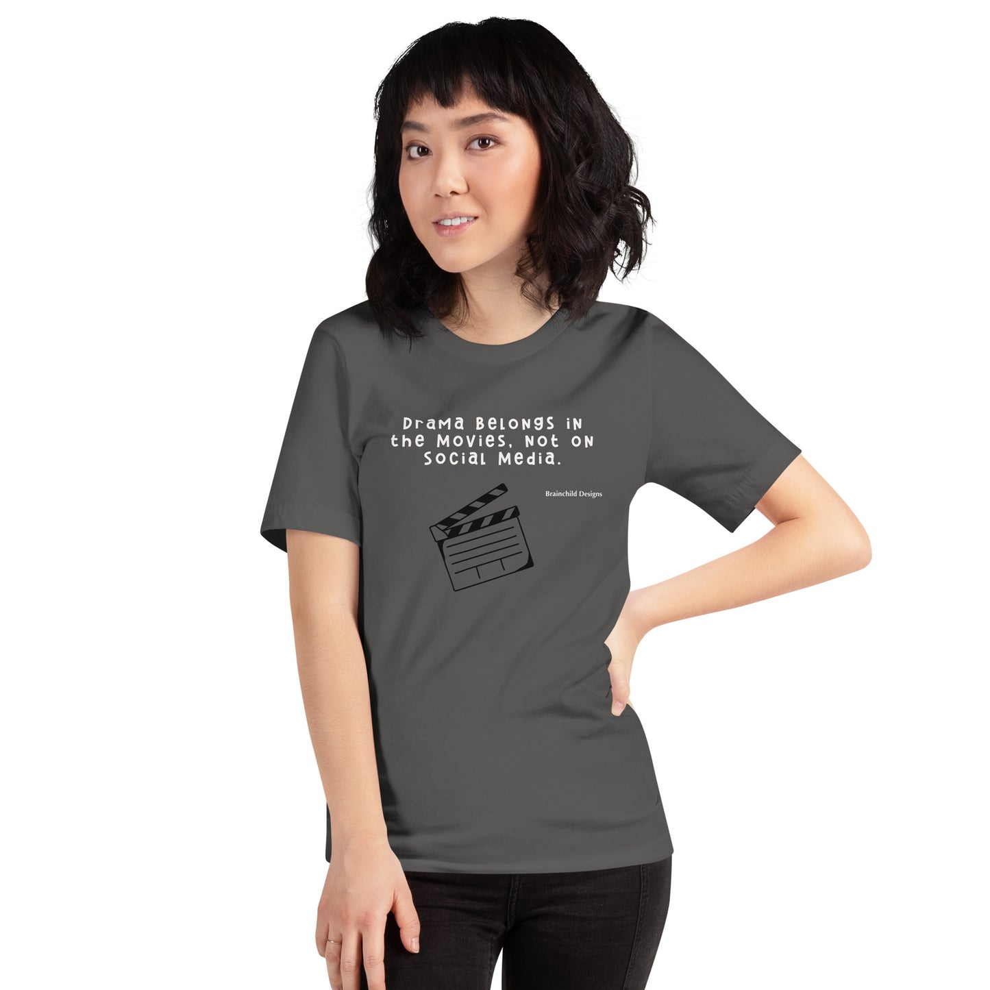 Drama Belongs in the Movies, Not on Social Media - Adult Unisex T-Shirt